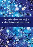 Kompetencje organizacyjne w otwartej gospodarce cyfrowej - Agnieszka Kabalska