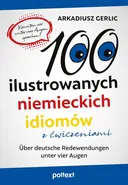 100 ilustrowanych niemieckich idiomów z ćwiczeniami - Arkadiusz Gerlic