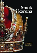 Smok i korona - Andrzej Kozicki