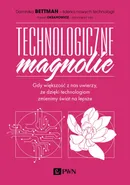 Technologiczne magnolie - Dominika Bettman