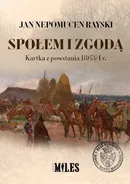 Społem i zgodą Kartka z powstania 1863/4 r - Rayski Jan Nepomucen
