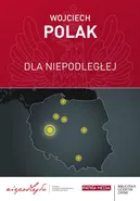 Dla Niepodległej - Wojciech Polak