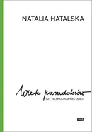 Wiek paradoksów - Natalia Hatalska