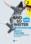 und so weiter EXTRA 2 Zeszyt ćwiczeń do języka niemieckiego dla klasy 5 - Marta Kozubska