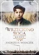 Wrzeciono Boga Kłosy - Wojaczek Andrzej H.