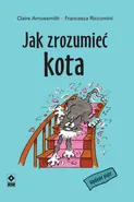 Jak zrozumieć kota - Claire Arrowsmith