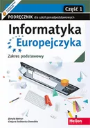 Informatyka Europejczyka. Podręcznik cz1 dla szkół ponadpodstawowych. Zakres podstawowy. Część 1 - Danuta Korman