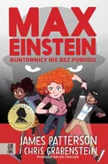Max Einstein Buntownicy nie bez powodu - Chris Grabenstein