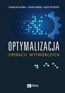 Optymalizacja operacji wytwórczych - Stanisław Płonka