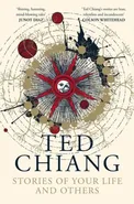 Stories of Your Life and Other - Ted Chiang