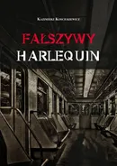 Fałszywy harlequin - Kazimierz Kościukiewicz