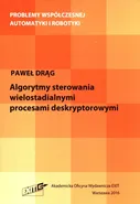 Algorytmy sterowania wielostadialnymi procesami deskryptorowymi - Paweł Drąg