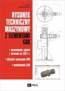 Rysunek techniczny maszynowy z elementami CAD - dr inż. Paweł Romanowicz