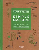 Simple Nature - Alain Ducasse