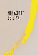 Horyzonty estetyki Studia dedykowane Iwonie Lorenc - Outlet - Adam Andrzejewski