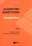 Algorytmy genetyczne Kompendium Tom 2 - Gwiazda Tomasz Dominik