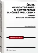 Środki ochrony prawnej w nowym prawie zamówień publicznych - Katarzyna Młodecka