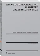 Prawo do odliczenia VAT w świetle orzecznictwa TSUE - Beata Rogowska-Rajda