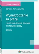 Wynagrodzenie za pracę i inne świadczeni płacowe ze stosunku pracy Część 2 - Barbara Tomaszewska