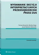 Wydawanie decyzji interpretacyjnych przedsiębiorcom przez ZUS - Tomasz Brzezicki