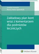 Zakładowy plan kont wraz z komentarzem dla podmiotów leczniczych - Maria Hass-Symotiuk
