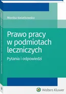 Prawo pracy w podmiotach leczniczych - Outlet - Monika Kwiatkowska