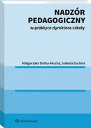 Nadzór pedagogiczny w praktyce dyrektora szkoły - Małgorzata Dutka-Mucha