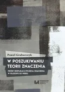 W poszukiwaniu teorii znaczenia - Paweł Grabarczyk