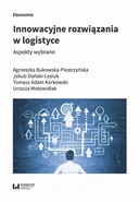 Innowacyjne rozwiązania w logistyce - Agnieszka Bukowska-Piestrzyńska