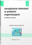 Zarządzanie talentami w polskich organizacjach. Architektura systemu - Alicja Miś