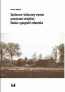 Społeczno-kulturowy wymiar przestrzeni wiejskiej - Marcin Wójcik