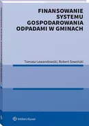 Finansowanie systemu gospodarowania odpadami w gminach - Robert Sowiński