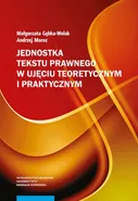 Jednostka tekstu prawnego w ujęciu teoretycznym i praktycznym - Andrzej Moroz