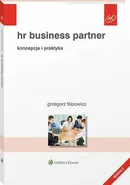 HR Business Partner. Koncepcja i praktyka - Grzegorz Filipowicz