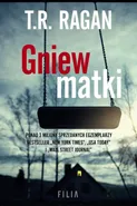 Gniew matki - T.R. Ragan