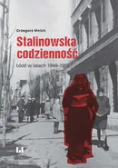 Stalinowska codzienność - Grzegorz Mnich