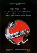 Rozgłośnie wolności. Tryumf Radia Wolna Europa i Radia Swoboda w zimnej wojnie - Arch Puddington