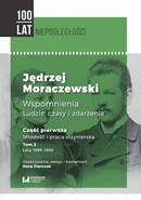 Jędrzej Moraczewski Wspomnienia Ludzie czasy i zdarzenia - Jędrzej Moraczewski