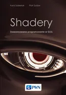 Shadery. Zaawansowane programowanie w GLSL - Karol Sobiesiak