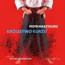 Królestwo kurzu - moje życie z Aikido - Piotr Masztalerz