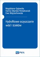Hydrofitowe oczyszczanie wód i ścieków - Ewa Wojciechowska