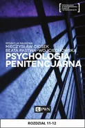 Psychologia penitencjarna. Rozdział 11-12 - Jacek M. Piotrowski