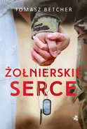 Żołnierskie serce - Tomasz Betcher