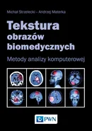 Tekstura obrazów biomedycznych - Andrzej Materka