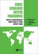 Koniec globalnego kryzysu finansowego - Joanna Tarnowska
