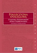 Polszczyzna spolegliwa - Andrzej Markowski