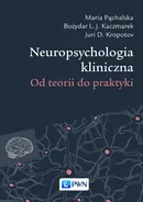 Neuropsychologia kliniczna - Bożydar L.J. Kaczmarek