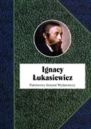 Ignacy Łukasiewicz - Piotr Franaszek