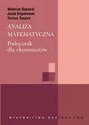 Analiza matematyczna. Podręcznik dla ekonomistów - Jacek Kłopotowski