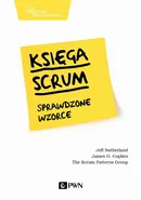 Księga Scrum. Sprawdzone wzorce - Jeff Sutherland